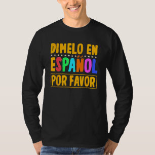 Dimelo En Español Por Favour Spanish Teachers Stud T-Shirt