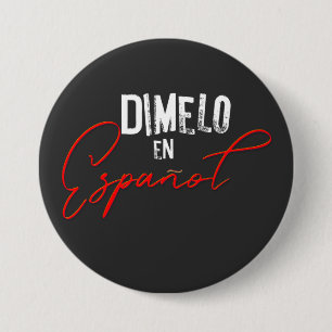 Dimelo En Espanol Spanish Bilingual Teacher and 7.5 Cm Round Badge