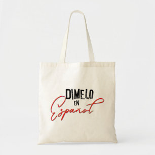 Dimelo En Espanol Spanish Bilingual Teacher  Tote Bag