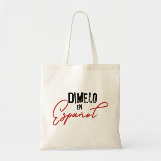 Dimelo En Espanol Spanish Bilingual Teacher  Tote Bag (Front)