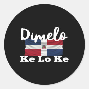Dimelo Ke Lo Ke Dominican Republic Classic Round Sticker