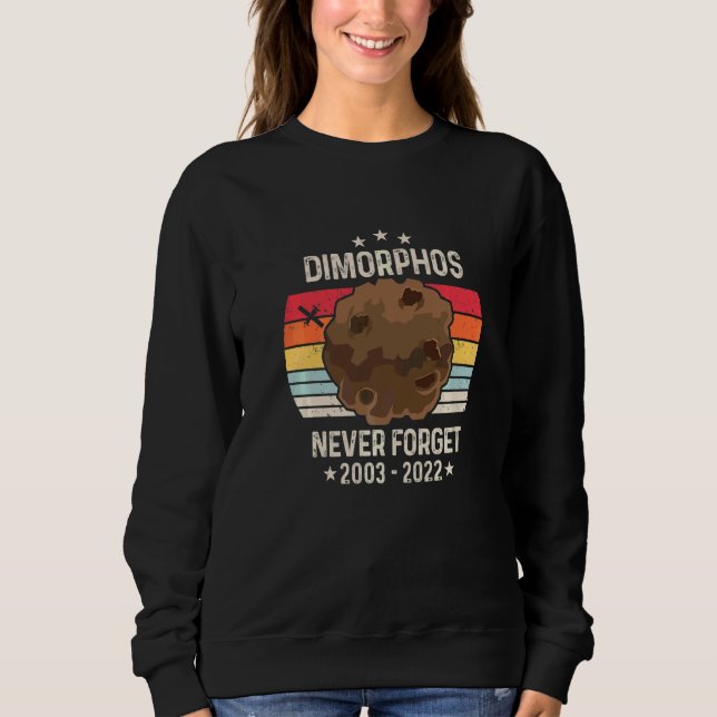 Dimorphos Never Forget Crash It Good Dart Space Pr Sweatshirt (Front)