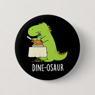 Dine-osaur Funny Dinosaur Pun Dark BG 6 Cm Round Badge
