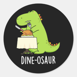 Dine-osaur Funny Dinosaur Pun Dark BG Classic Round Sticker