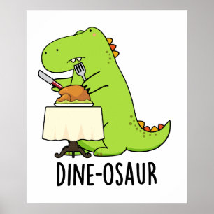 Dine-osaur Funny Dinosaur Pun Poster