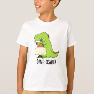 Dine-osaur Funny Dinosaur Pun  T-Shirt