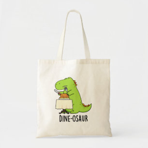 Dine-osaur Funny Dinosaur Pun  Tote Bag
