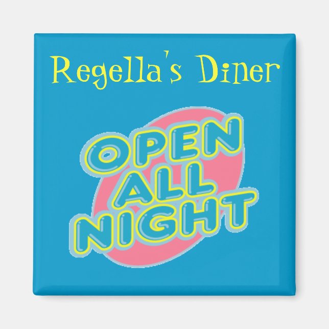 Diner Open All Night Magnet ~ Customise! (Front)
