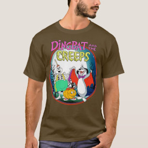 Dingbat And The Creeps T-Shirt