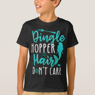 Dinglehopper Hair Don't Care  Funny Mermaid Lover  T-Shirt
