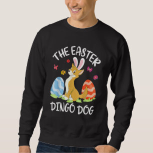 Dingo Dog Bunny Dancing Eggs Happy The Easter Ding Sweatshirt