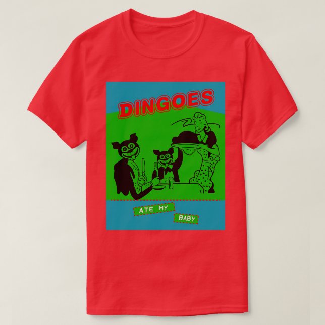Dingoes Ate My Baby 1 T-Shirt (Design Front)