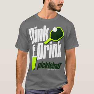 Dink and Drink Pickleball Humour T-Shirt