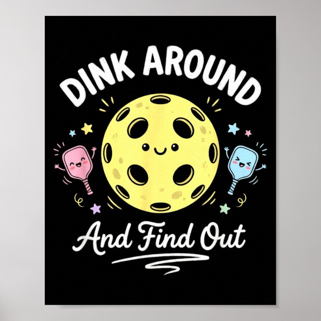 Dink around and find out funny pickleball player poster (Front)