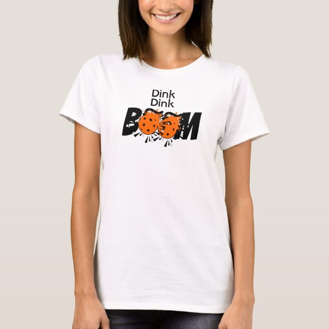 Dink Dink Boom Pickleball Dinking Orange Bombs T-Shirt (Front)