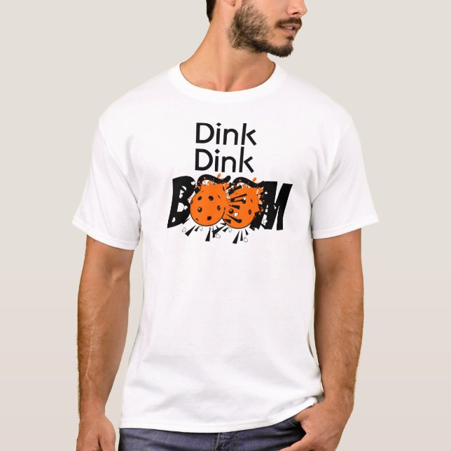 Dink Dink Boom Pickleball Dinking Orange Bombs T-Shirt (Front)