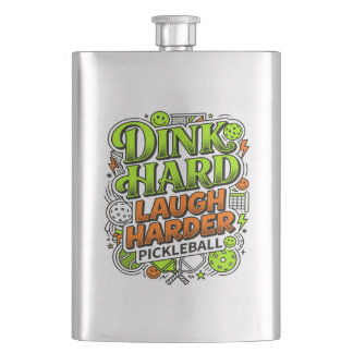 Dink Hard Laugh Harder Pickleball Typography Hip Flask