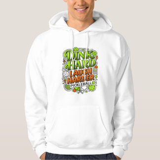 Dink Hard Laugh Harder Pickleball Typography Hoodie