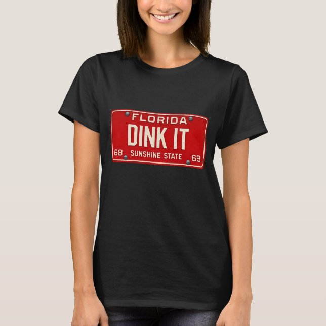 Dink It Pickleball Fan | Retro FL License Plate T-Shirt (Front)