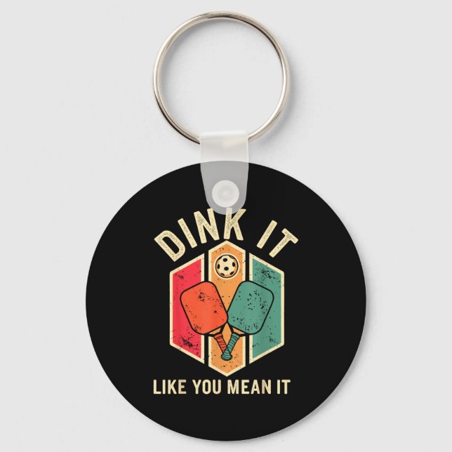 Dink like mean funny pickleball player pickle ball key ring (Front)