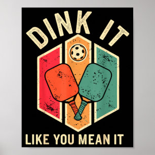 Dink like mean funny pickleball player pickle ball poster