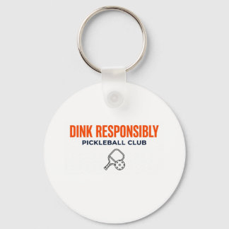 Dink Responsably Pickeleball CLub Key Ring