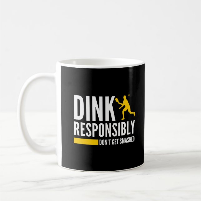 Dink Responsibly Don't Get Smashed Pickleball Coffee Mug (Left)
