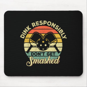 Dink responsibly don't get smashed retro picklebal mouse mat
