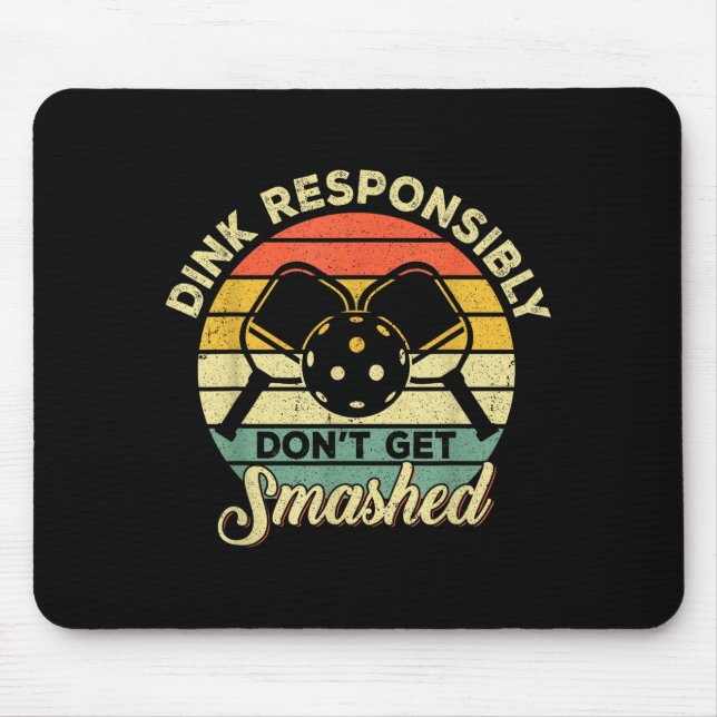 Dink responsibly don't get smashed retro picklebal mouse mat (Front)