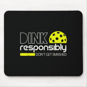 Dink responsibly funny for pickleball player men mouse mat