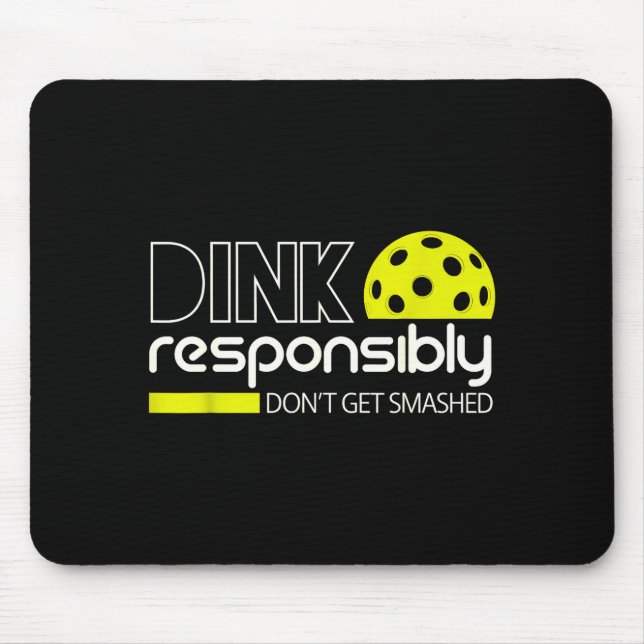 Dink responsibly funny for pickleball player men mouse mat (Front)