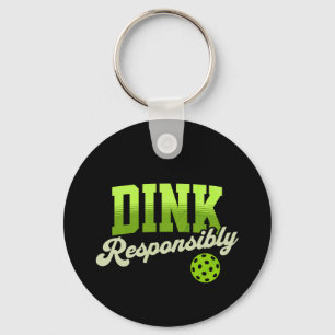 Dink Responsibly Funny Pickleball Key Ring