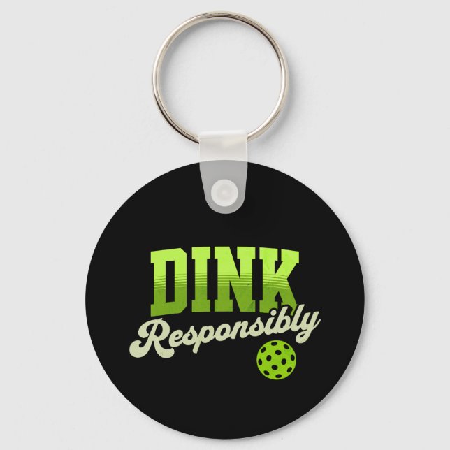 Dink Responsibly Funny Pickleball Key Ring (Front)
