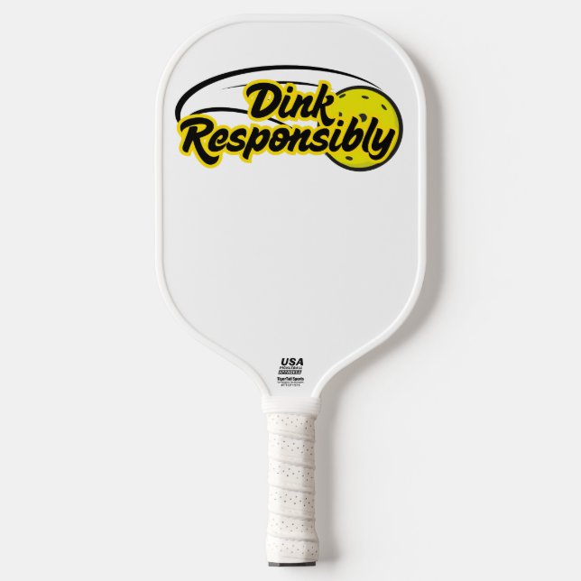 Dink Responsibly Funny Pickleball Paddle (Front)