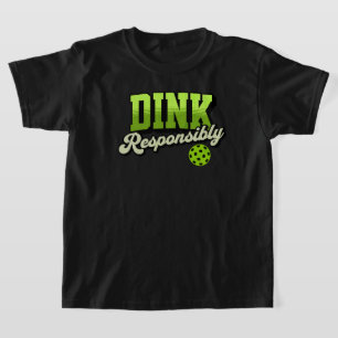 Dink Responsibly Funny Pickleball T-Shirt