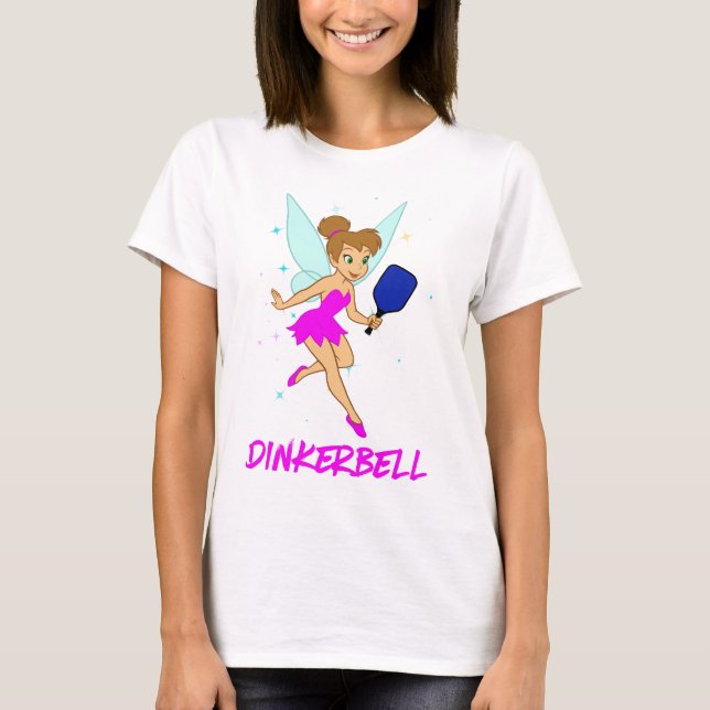 Dinkerbell Pickleball - Funny Pickleball For Her  T-Shirt (Front)