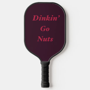 Dinkin’ Go Nuts Pickleball Paddle