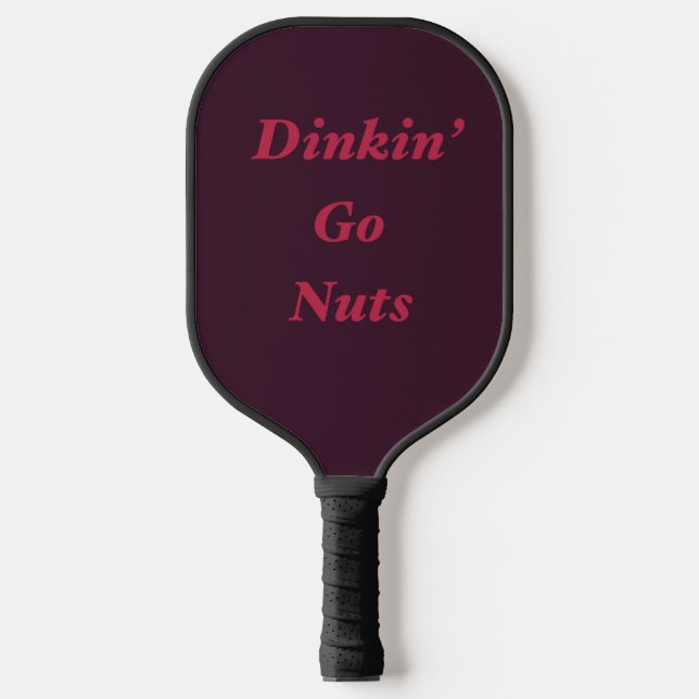 Dinkin’ Go Nuts Pickleball Paddle (Front)