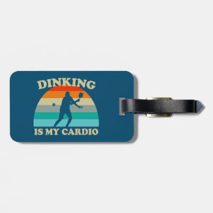 Dinking Is My Cardio Pickleball Luggage Tag
