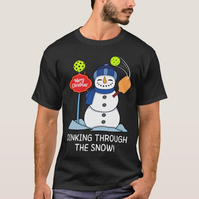 Dinking Through The Snow - Christmas Pickleball  T-Shirt (Front)