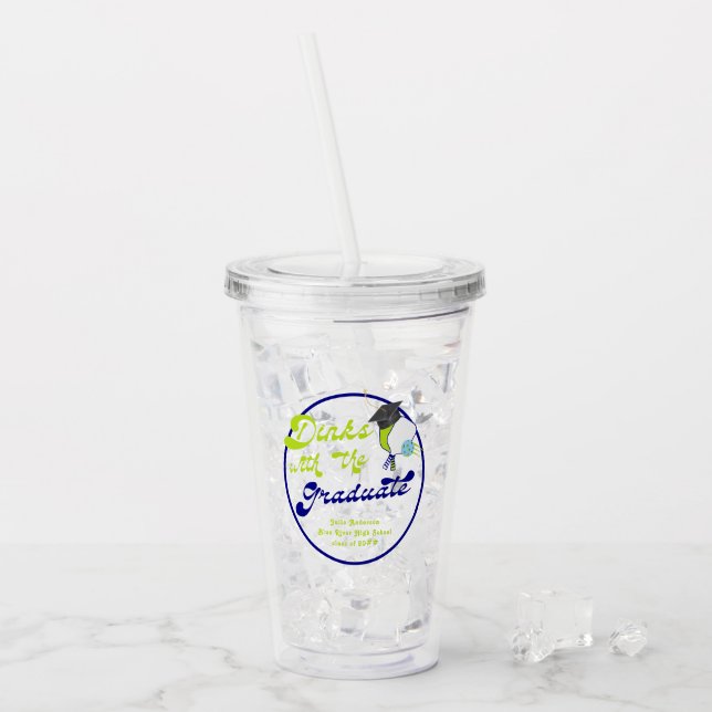 Dinks with Graduate Green Pickleball Graduation Acrylic Tumbler (Front Ice)