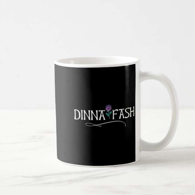 Dinna Fash Don't Worry Scottish Saying Thistle  Coffee Mug (Right)