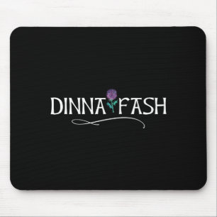 Dinna Fash Don't Worry Scottish Saying Thistle Mouse Mat