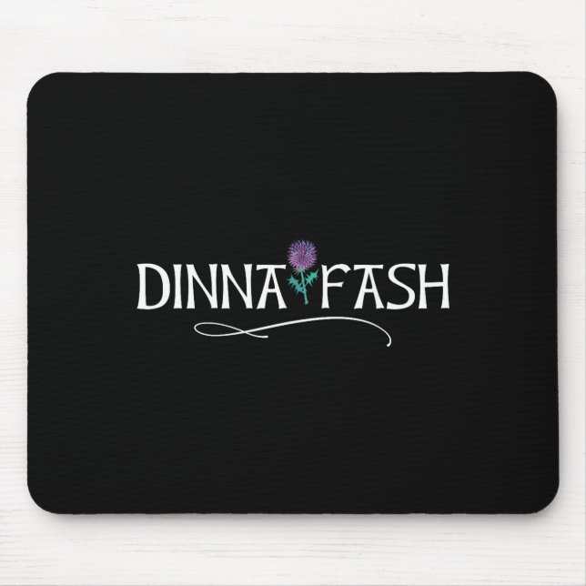 Dinna Fash Don't Worry Scottish Saying Thistle  Mouse Mat (Front)