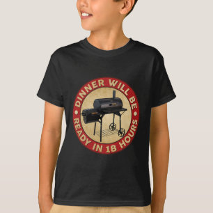 Dinne Will Be Ready In 18 Hours Mens Meat Smoker B T-Shirt