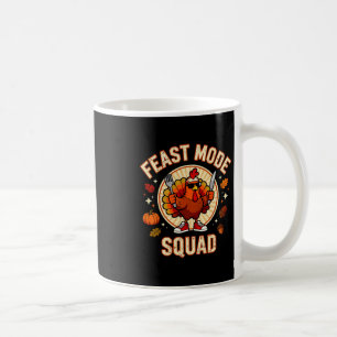 Dinner Feast Mode Squad Turkey Matching Thanksgivi Coffee Mug
