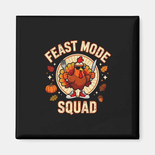 Dinner Feast Mode Squad Turkey Matching Thanksgivi Magnet (Front)