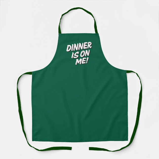 Dinner is on me! Apron (Front)