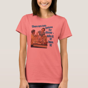 Dinner Options T-Shirt