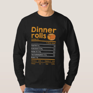 Dinner Rolls Nutrition Fact Food Thanksgiving Chri T-Shirt